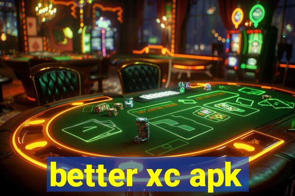 better xc apk